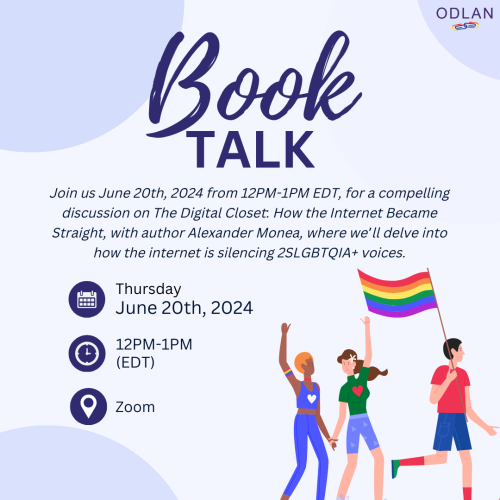 Book Talk (poster) Join us June 20th, 2024 from 12PM-1PM EDT, for a compelling discussion on The Digital Closet: How the Internet Became Straight, with author Alexander Monea, where we’ll delve into how the internet is silencing 2SLGBTQIA+ voices.